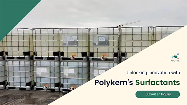 Mở khóa đổi mới với các chất hoạt động bề mặt hiệu suất cao của Polykem