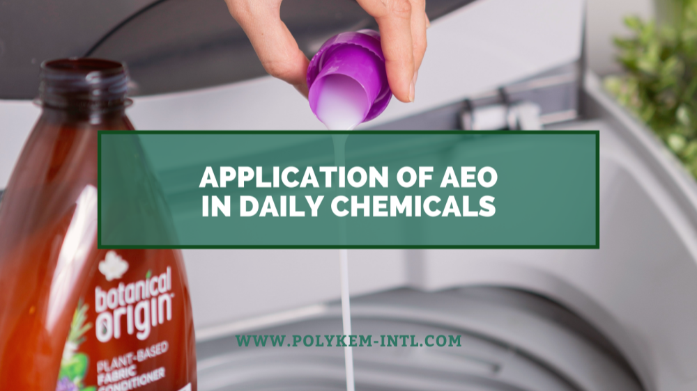 Từ nguyên liệu thô đến sản phẩm cuối cùng, ứng dụng Lauryl Alcohol Ethoxylate (AEO) trong hóa chất hàng ngày